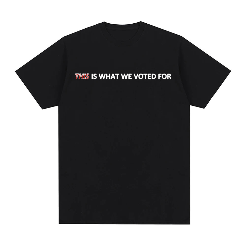 THIS Is What We Voted For Tee  - Men'S Fashion Websites avis et prix
