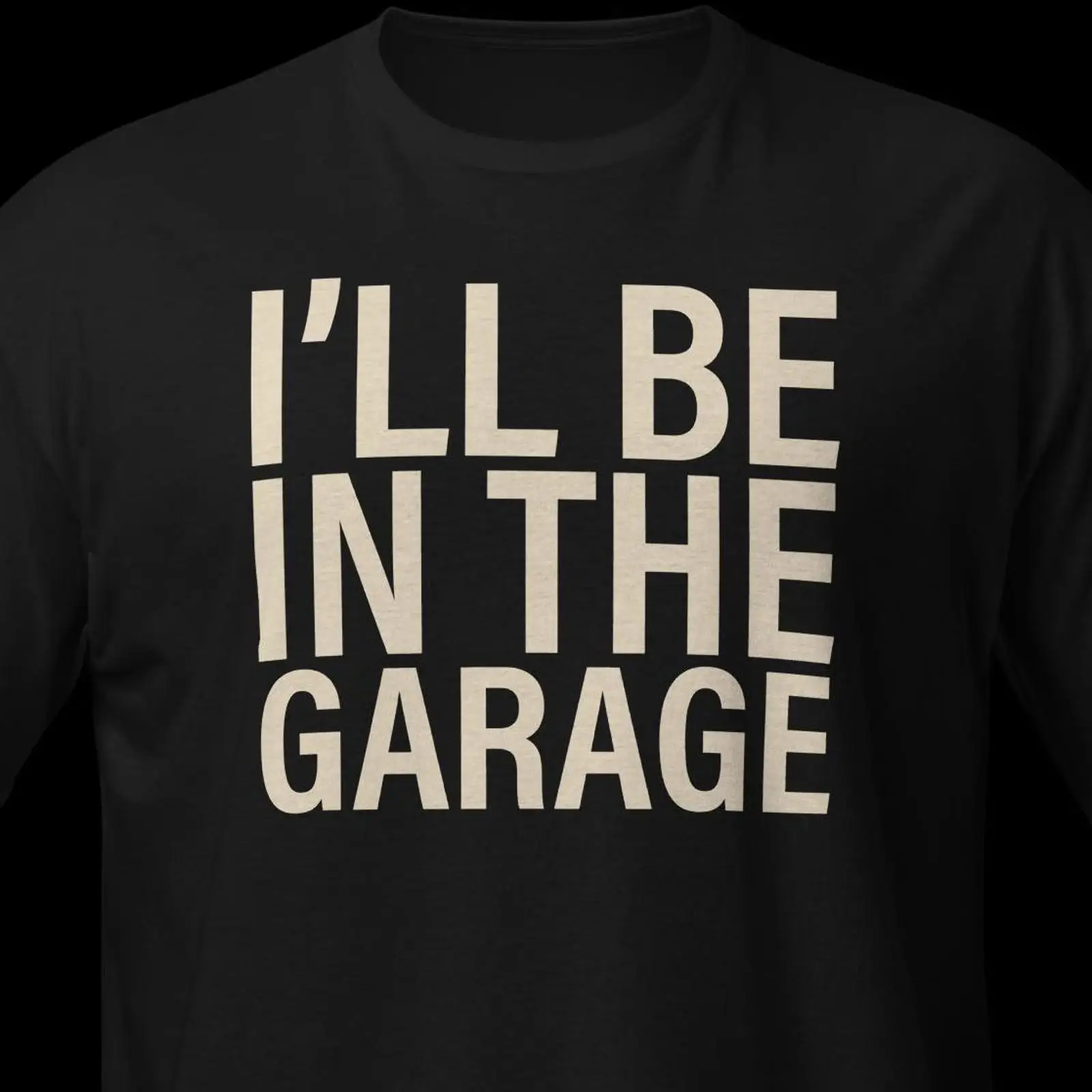 I amp 39 ll Be In The Garage T - Men'S Fashion Garage avis et prix